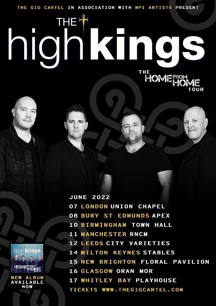 The High Kings would like to announce the details of their 2022 UK Home From Home Tour.